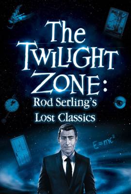 Twilight Zone: Rod Serling's Lost Classics