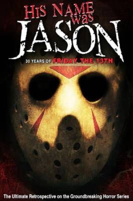 His Name Was Jason: 30 Years of Friday the 13th