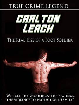 Carlton Leach: Real Rise of a Footsoldier