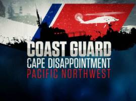 Coast Guard: Cape Disappointment - Pacific Northwest
