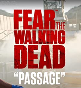 Fear the Walking Dead: Passage