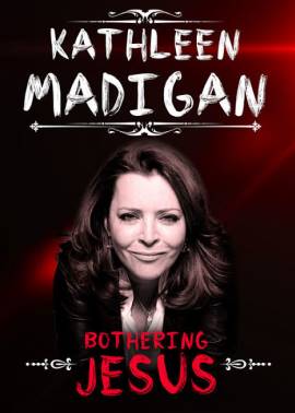 Kathleen Madigan: Bothering Jesus