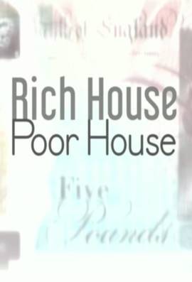 Rich House, Poor House