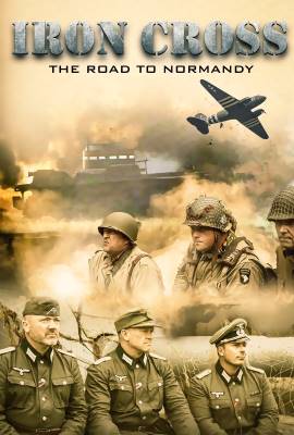 Iron Cross: The Road to Normandy