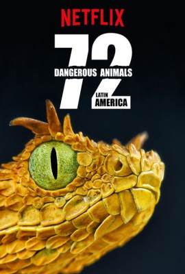 72 Dangerous Animals: Latin America