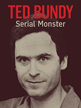 Ted Bundy: Serial Monster