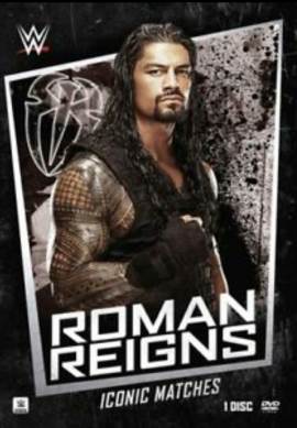 WWE: Roman Reigns - Iconic Matches