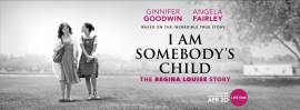 I Am Somebody's Child: The Regina Louise Story