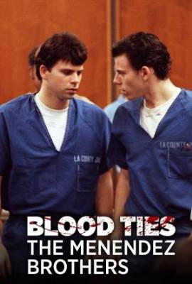 Blood Ties: The Menendez Brothers