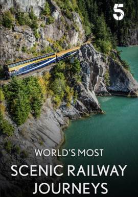 The World's Most Scenic Railway Journeys