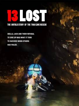 13 Lost: The Untold Story of the Thai Cave Rescue