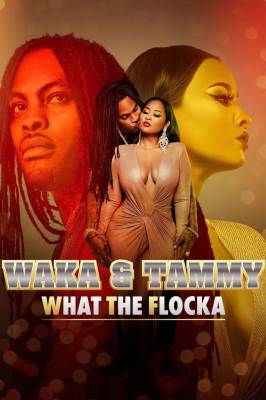 Waka & Tammy: What the Flocka