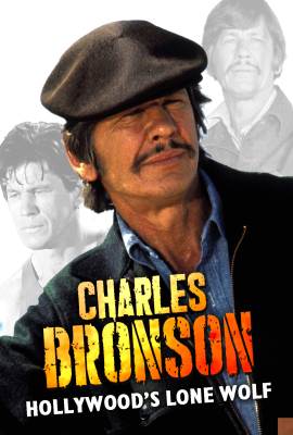 Charles Bronson, Hollywood's Lone Wolf