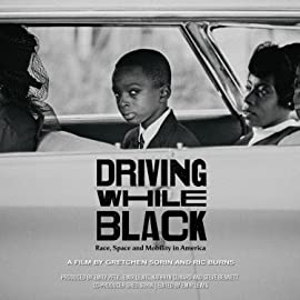 Driving While Black: Race, Space and Mobility in America