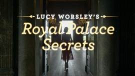 Lucy Worsley's Royal Palace Secrets