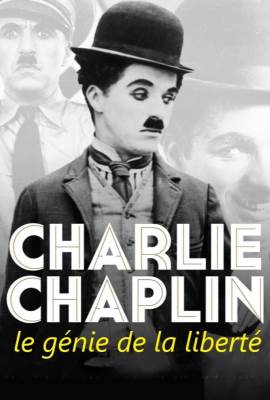 Charlie Chaplin, le génie de la liberté