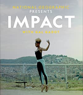 National Geographic Presents: Impact With Gal Gadot