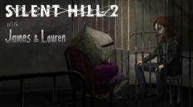 Silent Hill 2 with James & Lauren