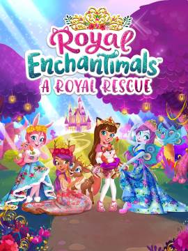 Royal Enchantimals: A Royal Rescue