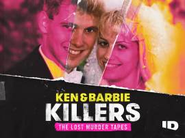 Ken & Barbie Killers: The Lost Murder Tapes