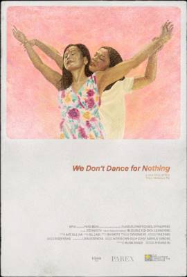 We Don't Dance for Nothing