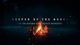 Keeper of the Ashes: The Oklahoma Girl Scout Murders