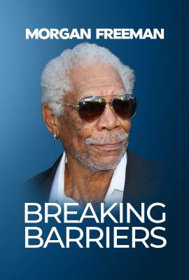 Morgan Freeman: Breaking Barriers