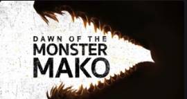 Dawn of the Monster Mako