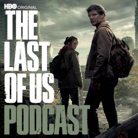 HBO's The Last of Us Podcast