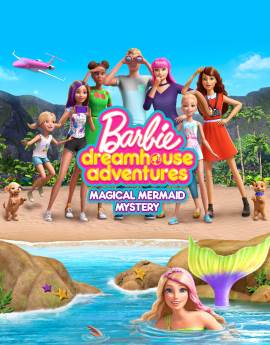 Barbie Dreamhouse Adventures: Magical Mermaid Mystery