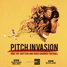 Pitch Invasion: How the Scottish and Irish Changed Football