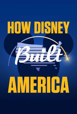 How Disney Built America